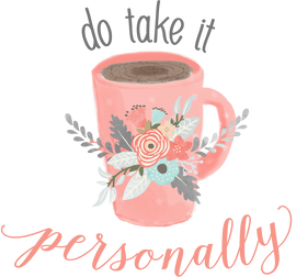 Do Take It Personally
