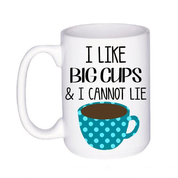 I Like Big Cups Coffee Mug, Coffee Mug - Do Take It Personally