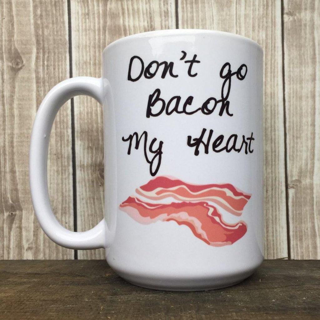 Don't Go Bacon My Heart Mug Set, Coffee Mug - Do Take It Personally
