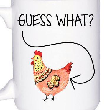Guess What Chicken Butt Mug, Coffee Mug - Do Take It Personally