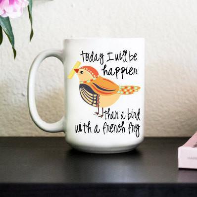 Happier Than A Bird With A French Fry Mug, Coffee Mug - Do Take It Personally