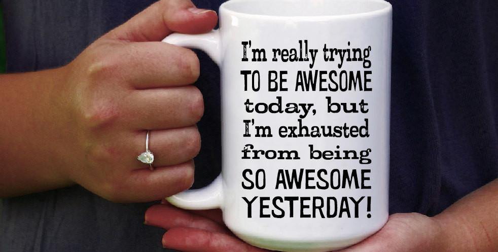 Be Awesome Today Mug, Coffee Mug - Do Take It Personally